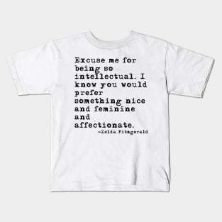 Excuse me for being so intellectual Kids T-Shirt